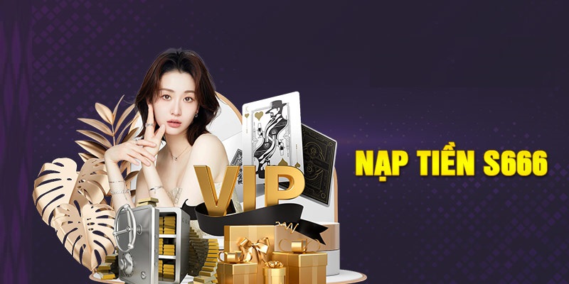 Nạp Tiền Tại S666